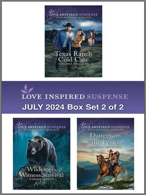 cover image of Love Inspired Suspense July 2024--Box Set 2 of 2/Texas Ranch Cold Case/Wilderness Witness Survival/Danger On the Peaks